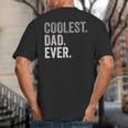 Coolest Dad Ever For Greatest Number 1 Dad Best Father Big And Tall Men's T-Shirt Back Print Coolest Dad Ever For Greatest Number 1 Dad Best Father Big And Tall Men's T-Shirt Back Print