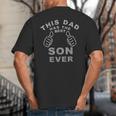 This Dad Has The Best Son Ever Fathers Day From Son Big And Tall Men's T-Shirt Back Print
