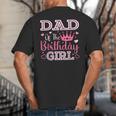 Dad Of The Birthday Girl Cute Pink Matching Family Party Big And Tall Men's T-Shirt Back Print
