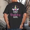 Dad Of The Birthday Girl Matching Family Unicorn Party Big And Tall Men's T-Shirt Back Print