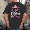 Dad Of The Birthday Princess Birthday Girl Kid Family Big And Tall Men's T-Shirt Back Print