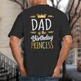 Dad Of The Birthday Princess Shirt Daddy Men Birthday Party Big And Tall Men's T-Shirt Back Print