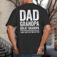 Dad Grandpa Great Grandpa Shirt I Just Keep Getting Better Big And Tall Men's T-Shirt Back Print