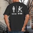 Your Dad My Dad Guitar Rock Music Player Guitarist Big And Tall Men's T-Shirt Back Print