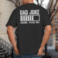 Dad Joke Loading Please Wait Shirt Men Fathers Day Big And Tall Men's T-Shirt Back Print