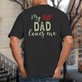 My Dad Loves Me Big And Tall Men's T-Shirt Back Print
