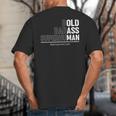 Dad Old Man Grandpa Gag Birthday Fathers Day Dad Big And Tall Men's T-Shirt Back Print