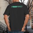 Dad Perfect Fathers Day Big And Tall Men's T-Shirt Back Print