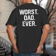 Dad Shirt – Worst Dad Ever Joke Tee Big And Tall Men's T-Shirt Back Print