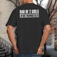 Dad Shirt Dad Of 2 Girls Outnumbered For Men Awesome Big And Tall Men's T-Shirt Back Print