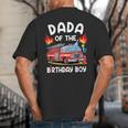 Dada Of The Birthday Boy Fire Truck Firefighter 1St Party Big And Tall Men's T-Shirt Back Print