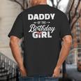 Daddy Of The Birthday Daughter Girl Matching Family For Dad Big And Tall Men's T-Shirt Back Print