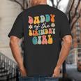 Daddy Of The Birthday Girl Groovy Themed Father Dad Big And Tall Men's T-Shirt Back Print