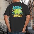 Daddy Dad Saurus Rex Dinosaur Dino For Father Big And Tall Men's T-Shirt Back Print