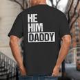 Daddy Lover Valentine Quote He Him Daddy Big And Tall Men's T-Shirt Back Print