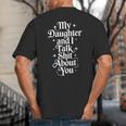 My Daughter And I Talk Shit About You Mom Dad Big And Tall Men's T-Shirt Back Print