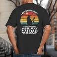 I Never Dreamed I'd Grow Up To Be a Super Sexy Cat Dad Big And Tall Men's T-Shirt Back Print