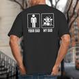 Drummer Drums Your Dad My Dad Tshirt Big And Tall Men's T-Shirt Back Print