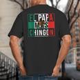 El Papa Mas Chingon Best Mexican Dad Big And Tall Men's T-Shirt Back Print