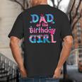 Family Party Decorations Dad Of The Birthday Girl T-Shirt Big And Tall Men's T-Shirt Back Print