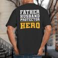 FATHER HUSBAND PROTECTOR HERO Dad Daddy Fathers Day Big And Tall Men's T-Shirt Back Print