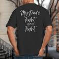 Father's Cancer Support Team My Dad's Fight Is My Fight Big And Tall Men's T-Shirt Back Print