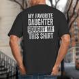 My Favorite Daughter Bought Me This Shirt Dad Father Big And Tall Men's T-Shirt Back Print