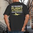 My Favorite Flight Attendant Calls Me Dad Flight Attendant Big And Tall Men's T-Shirt Back Print
