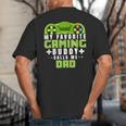 My Favorite Gaming Buddy Calls Me Dad For Dad From Sons Big And Tall Men's T-Shirt Back Print
