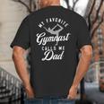 My Favorite Gymnast Calls Me Dad Mat Sports Gymnastics Big And Tall Men's T-Shirt Back Print