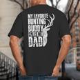 My Favorite Hunting Buddy Calls Me Dad Deer Animal Hunter Big And Tall Men's T-Shirt Back Print