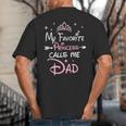 My Favorite Princess Calls Me Dad Birthday For Dad Daughter Big And Tall Men's T-Shirt Back Print My Favorite Princess Calls Me Dad Birthday For Dad Daughter Big And Tall Men's T-Shirt Back Print