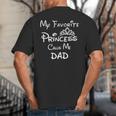 My Favorite Princess Calls Me Dad Dad Daughter Tee T-Shirt Big And Tall Men's T-Shirt Back Print
