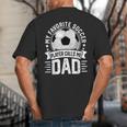 My Favorite Soccer Player Calls Me Dad Father's Day Daddy Big And Tall Men's T-Shirt Back Print