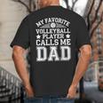 My Favorite Volleyball Player Calls Me Dad Shirt Fathers Day Big And Tall Men's T-Shirt Back Print