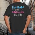 Fish-He Or Fish-She Dad To Be Gender Reveal Baby Shower Big And Tall Men's T-Shirt Back Print Fish-He Or Fish-She Dad To Be Gender Reveal Baby Shower Big And Tall Men's T-Shirt Back Print