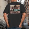 From Fur Daddy To Baby Daddy Dog Dad Pregnancy Announc Big And Tall Men's T-Shirt Back Print