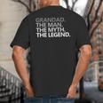 Grandad The Man Myth Legend Grandpa Papa Big And Tall Men's T-Shirt Back Print