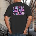 Groovy Retro In My Girl Dad Era Daddy Fathers Day Big And Tall Men's T-Shirt Back Print Groovy Retro In My Girl Dad Era Daddy Fathers Day Big And Tall Men's T-Shirt Back Print
