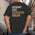 Husband Dad Sourdough Dealer Sourdough Baker Big And Tall Men's T-Shirt Back Print