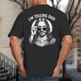 I'm Telling Dad Shirt Religious Christian Jesus Meme Big And Tall Men's T-Shirt Back Print