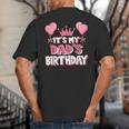 It's My Dad's Birthday Celebration Small Big And Tall Men's T-Shirt Back Print