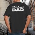 Karate Dad Shirt Men Fathers Day Karate Dad Big And Tall Men's T-Shirt Back Print