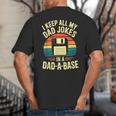 I Keep All My Dad Jokes In A Dad-A-Base Shirt Men Dad Joke Big And Tall Men's T-Shirt Back Print