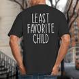 Least Favorite Child Mom Dad Son Big And Tall Men's T-Shirt Back Print