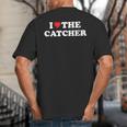 I Love The Catcher Baseball Softball Dad Mom Big And Tall Men's T-Shirt Back Print