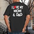 I Love My Mom & Dad Celebrate Family Mother Father Big And Tall Men's T-Shirt Back Print