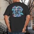 In My Mermaid Dad Era Family Matching Birthday Party Daddy Big And Tall Men's T-Shirt Back Print