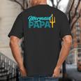 Mermaid Dad Mermaid Papa Grandpa Security Party Small Big And Tall Men's T-Shirt Back Print