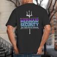Mermaid Security Merman Merdad Mermaid Squad Fathers Day Dad Big And Tall Men's T-Shirt Back Print